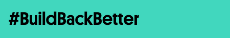 Build Back Better Build Back Better